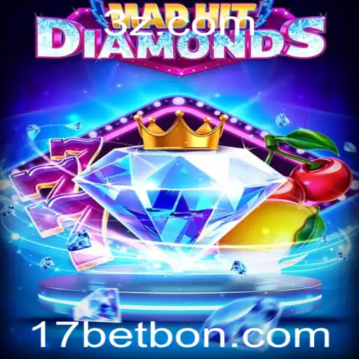 MadHitDiamonds: Descubra o Novo Fenômeno dos Jogos Online com 17 Bet Bônus